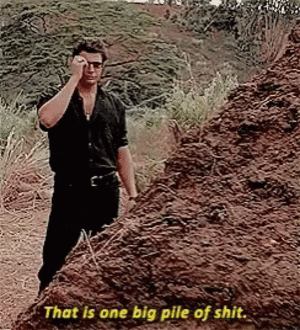 Jurassic Park: That’s a big pile of shit 