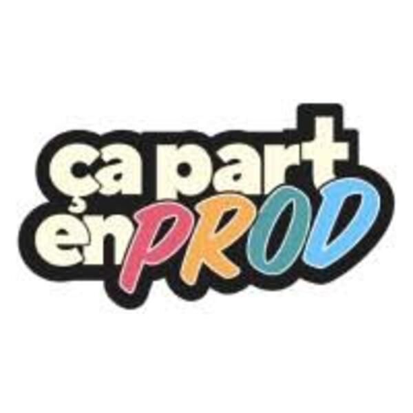 ça part en prod