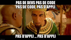 pas de palais Astérix et Obélix, pas de devs pas de code, pas de code pas d’appli. Pas d’appli … pas d’appli