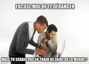meme stromae, jamel, excuse moi de te déranger, mais tu serais pas en train de faire de la merde ?